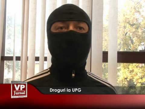 Droguri la UPG