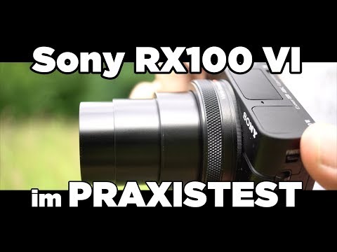 Sony DSC RX100VI - Praxistest | Review | deutsch