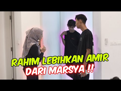RAHIM LEBIHKAN AMIR DARI MARSYA !! - PRANK MARSYA MER4JUK