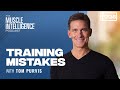 The Training Mistake You're Probably Making with Tom Purvis