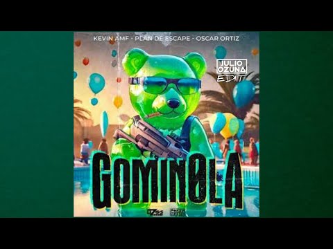 Gummibar x Kevin AMF, Plan de Escape & Oscar Ortiz - Gominola (Julio Ozuna Edit)