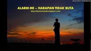 Download lagu Alarm Me - Harapan Tidak Buta mp3
