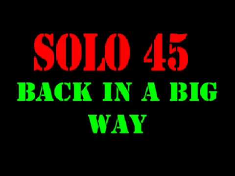 Solo 45 - Back In A Big Way
