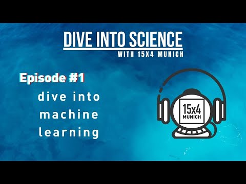 Dive into Science with 15x4 Munich Podcast: Episode#1 Dive into Machine Learning with Swaneet Sahoo
