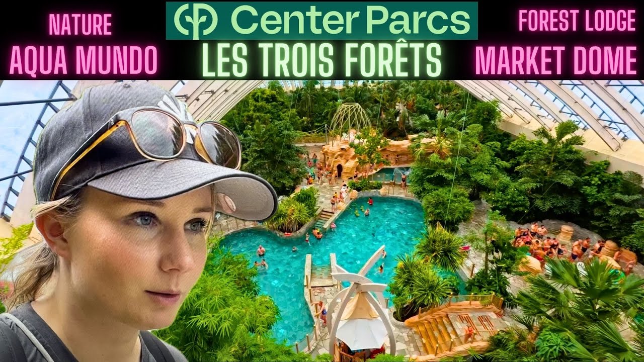 CENTER PARCS LES TROIS FORÊTS XXL VLOG / Aqua Mundo Review / Market Dome / Forest Lodge /Restaurants