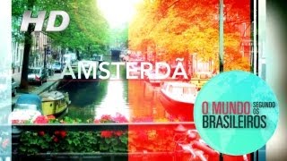 Amsterdã (Holanda) | O Mundo Segundo os Brasileiros | 18/01/2011 | HD