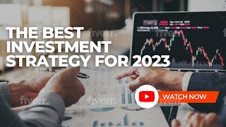The Best Investment Strategy For 2023