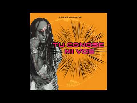 Orlando El Moreno Feo Tu Conose Mi Vos