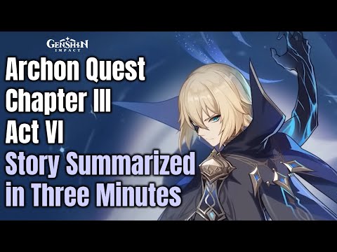 Genshin Impact 3.5 - Archon Quest: Chapter III: Act VI - Story Summarized in Three Minutes