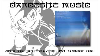 Alberto Tapia, Pedro Miras & Dj Abel - 2001 The Odyssey (Vocal)