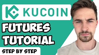 KuCoin Futures Trading Tutorial (Complete Step by Step Guide)