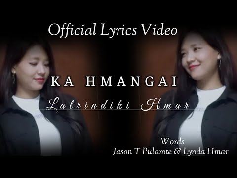 Lalrindiki Hmar  - KA HMANGAI || Official Lyrics Video.