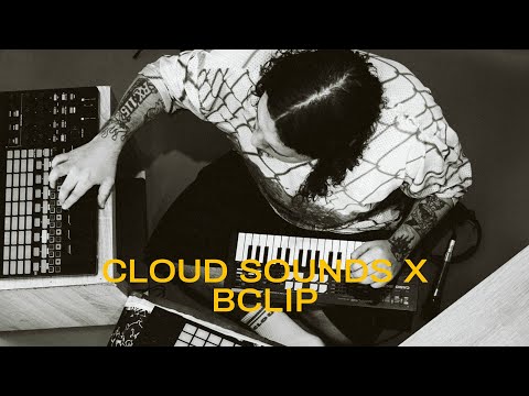BCLIP X CLOUD SOUNDS "LIVE SET"
