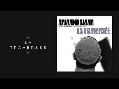 Armand Amar - La Traversée (Full Album)