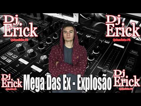 Mega Das EX - Explosão.(Sem vinheta)