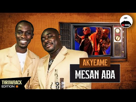 THROWBACK BREAKDOWN || Akyeame - Mesan Aba ft Nana Quophi, Yogie Doggy & Mary