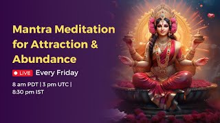 The Ultimate Wealth Building Mantra | Mantra Meditation for Attraction & Abundance I May 17, 2024