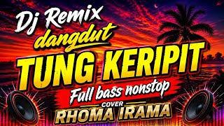 Download lagu DJ TUNG KERIPIT AHAI TULANG BAWANG 🔥 FULL BASS DANGDUT REMIX VIRAL TIKTOK 2026 mp3