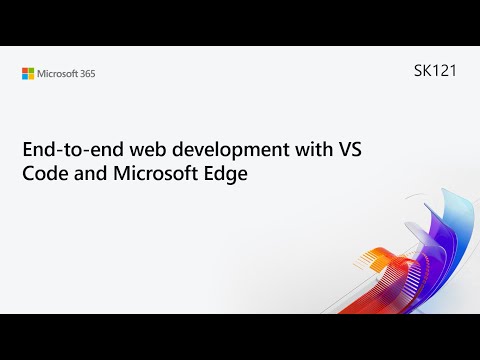 MS Build SK121 End to end web development with VS Code and Microsoft Edge
