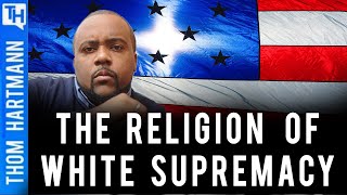 Do You Practice the Religion Of White Supremacy? Featuring Ben Dixon