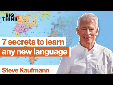 Mind hack: 7 secrets to learn any new language | Steve Kaufmann | Big Think