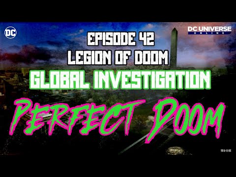 DCUO - Episode 42 Global Investigation : Perfect Doom : Locations and Reward Guide