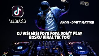 Download lagu DJ VISI MISI FOYA FOYA DON'T PLAY BOSKU VIRAL TIK TOK! Don't Matter - Akon ( dj adigun remix ) mp3 Download lagu DJ VISI MISI FOYA FOYA DON'T PLAY BOSKU VIRAL TIK TOK! Don't Matter - Akon ( dj adigun remix ) mp3