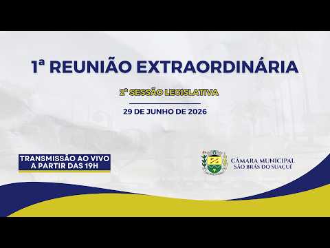 1ª SESSÃO EXTRAORDINÁRIA - 2ª SESSÃO LEGISLATIVA LEGISLATURA 2025/2028 - 29/06/2026