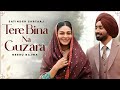 Tere Bina Na Guzara Satinder Sartaaj Neeru Bajwa Shayar New Punjabi Songs 2024