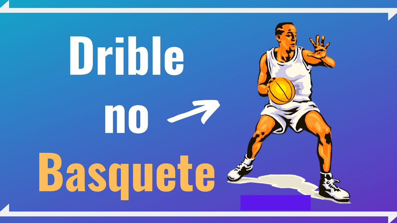 O que é Drible no Basquete: Tipos, Dicas e Regras