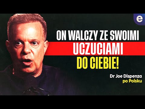 6 Oznak, że ON walczy ze SWOIMI uczuciami DO CIEBIEㅣJoe Dispenza