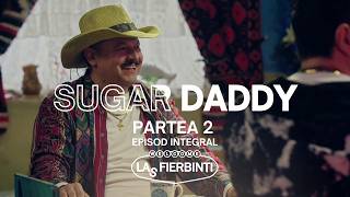 Download lagu Sugar Daddy (Partea 2) | Las Fierbinți | EPISOD INTEGRAL mp3