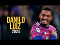 Danilo Luiz 2024 - Highlights - ULTRA HD