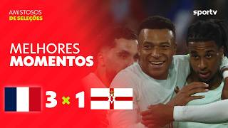 FRANÇA 3 X 1 IRLANDA DO NORTE | MELHORES MOMENTOS | AMISTOSO INTERNACIONAL 2026 | sportv