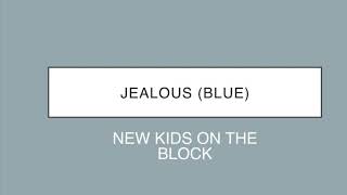 New Kids On The Block | Jealous (Blue) (Lyrics)