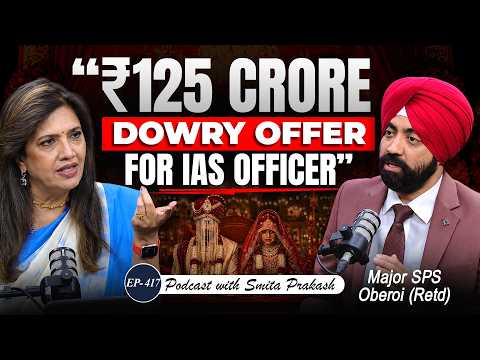UPSC Obsession, Dowry, Corruption, Bureaucracy, AI & Education System | Major SPS Oberoi | EP-417