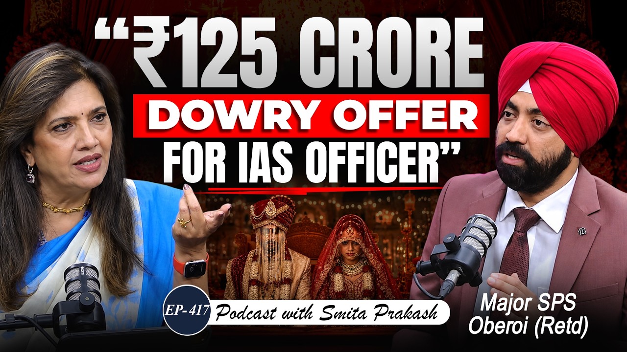 UPSC Obsession, Dowry, Corruption, Bureaucracy, AI & Education System | Major SPS Oberoi | EP-417