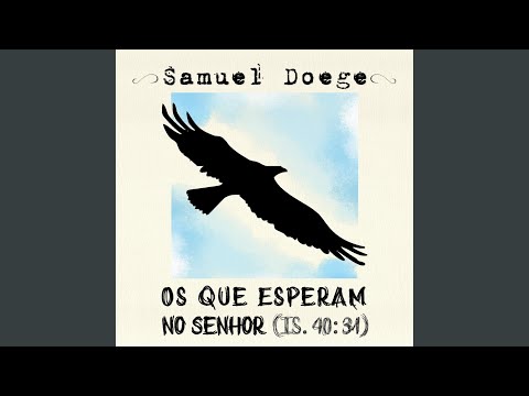 Os Que Esperam No Senhor - Samuel Doege