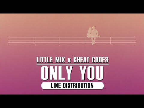 Little Mix x Cheat Codes - Only You ~ Line Distribution