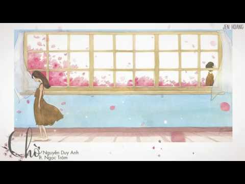 [Lyrics] Chờ - Nguyễn Duy Anh ft. Ngọc Trâm