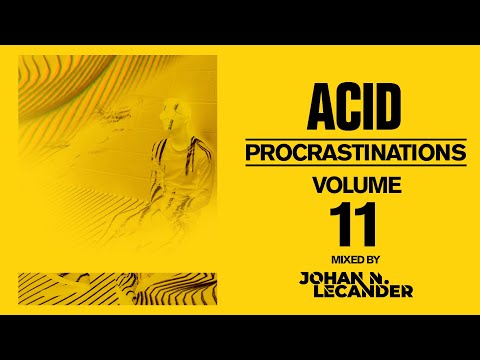 [Acid Techno] Acid Procrastinations Volume 11 (2022) - Johan N. Lecander