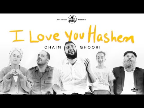 I Love You Hashem | Chaim Ghoori | TYH Nation (Official Music Video)