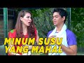 Anaknya Minum Susu Habis 500 Ribu SKETSA