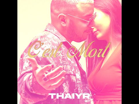 Thaiyr - C'est Mort (Clip Officiel)