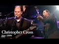 Christopher Cross Full Live Concert 1999 An Evening With Christopher Cross Remastered HD