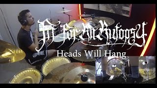 Fit For An Autopsy - Heads Will Hang - Drum Cover
