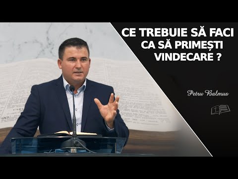 Petru Balmus || Ce trebuie să faci ca să primești VINDECARE ?