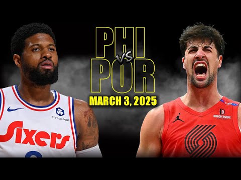 Philadelphia 76ers vs Portland Trail Blazers Full Game Highlights - March 3, 2025 | NBA Season