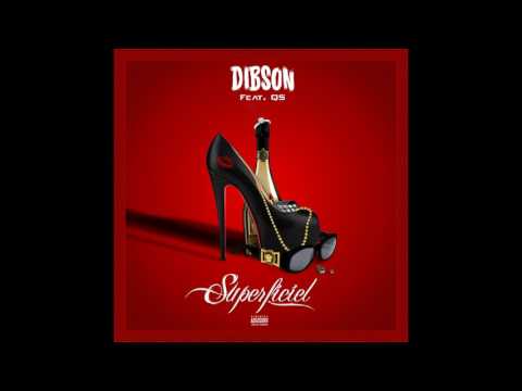 Dibson - Superficiel Ft. Qs ( Son Officiel )