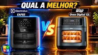 🔥Air fryer Electrolux EAF85 vs WAP Oven Digital: Qual é a melhor para você? Guia Rápido 2026